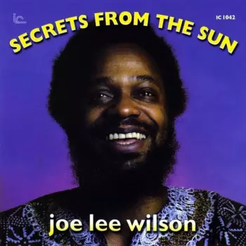 Joe Lee Wilson: Secrets From The Sun