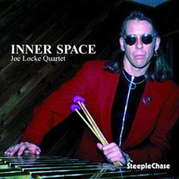 Album Joe Locke Quartet: Inner Space