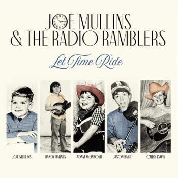 Album Joe Mullins & The Radio Ramblers: Let Time Ride