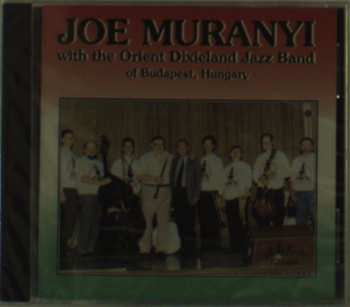 CD Joe Muranyi: Joe Muranyi With The Orient Dixieland Jazz Band