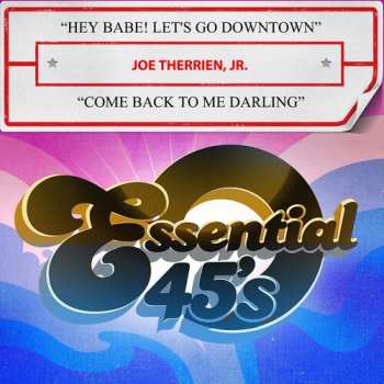 Album Joe Therrien, Jr. And The Rockets: "Hey Babe" Let's Go Downtown / Come Back To Me Darling