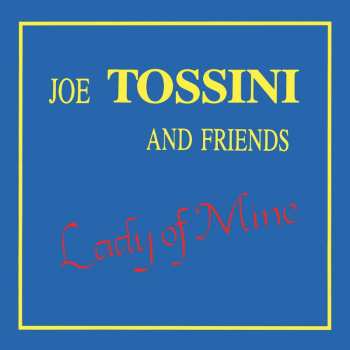 CD Joe Tossini And Friends: Lady Of Mine