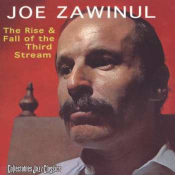 CD Joe Zawinul: The Rise & Fall Of The Third Stream
