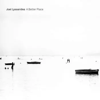 Joel Lyssarides: A Better Place