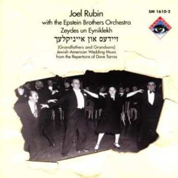 Album Joel Rubin: Zeydes Un Eyniklekh = זיידעס און אײניקלעך (Grandfathers And Grandsons) (Jewish-American Wedding Music From The Repertoire Of Dave Tarras)