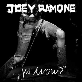 Album Joey Ramone: "...Ya Know?"
