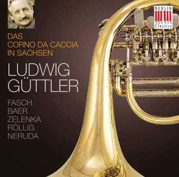 Album Johann Baptist Georg: Ludwig Güttler - Das Corno Da Caccia In Sachsen