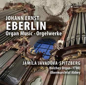Album Johann Ernst Eberlin: Organ Music = Orgelwerke