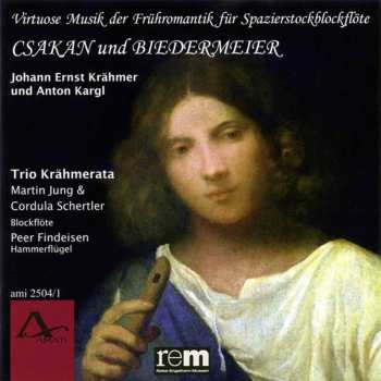 Album Johann Ernst Krähmer: Csakan Und Biedermeier - Virtuose Musik Der Frühromantik Für Spazierstockblockflöte