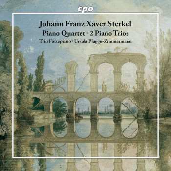Album Johann Franz Xaver Sterkel: Piano Quartet ● 2 Piano Trios