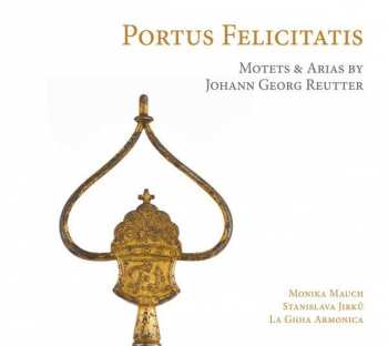 CD Johann Georg Reutter: Portus Felicitatis - Motetten Und Arien Für Das Pantaleon