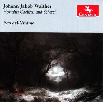 Album Johann Jakob Walther: Hortulus Chelicus And Scherzi