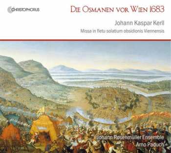 Album Johann Rosenmüller Ensemble: Die Osmanen Vor Wien 1683 - Missa In Fletu Solatium Obsidionis Viennensis