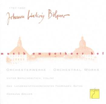 CD Johann Ludwig Böhner: Musik am Gothaer Hof