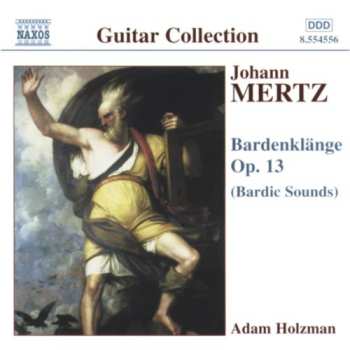 Album Kaspar Joseph Mertz: Bardenklänge Op. 13 (Bardic Sounds)