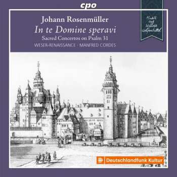 CD Johann Rosenmüller: Geistliche Konzerte Auf Psalm 31 "in Te Domine Speravi"