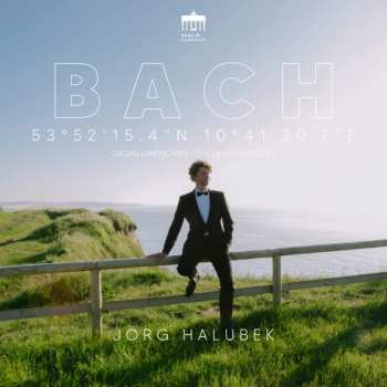 Album Johann Sebastian Bach: 53°52'15.4"N 10°41'20.7"E (Lübeck, Norden, Goslar, Stylus Fantasticus II)