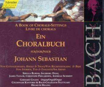 2CD Johann Sebastian Bach: A Book Of Chorale-Setting For Johann Sebastian: Trust In God, Cross And Consolation - Justification And Penance - Dying, Death And Eternity - In The Evening