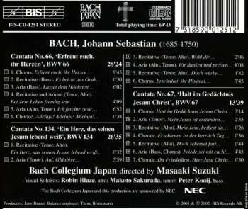 CD Johann Sebastian Bach: Cantatas 18: BWV 66 Erfreut Euch, Ihr Herzen - BWV 134 Ein Herz, Das Seinen Jesum Lebend Weiß - BWV 67 Halt Im Gedächtnis Jesum Christ