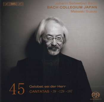 Album Johann Sebastian Bach: Cantatas 45: ►39 ►129 ►187 (Gelobet Sei Der Herr)