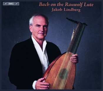 SACD Johann Sebastian Bach: Bach On The Rauwolf Lute