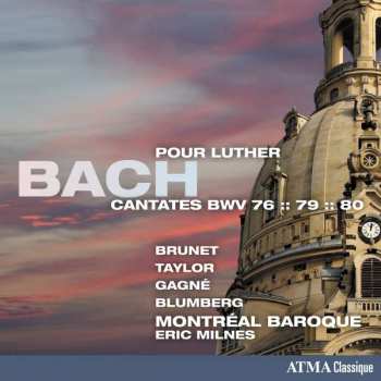 Album Johann Sebastian Bach: Bach Pour Luther: Cantates BWV 76; 79; 80