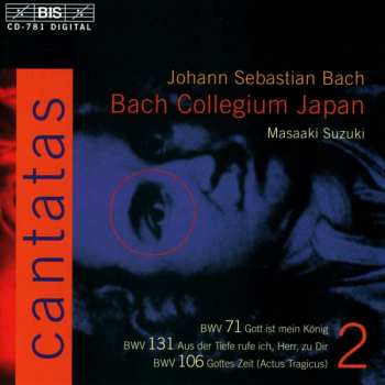 CD Johann Sebastian Bach: Cantatas 2: BWV 71 Gott Ist Mein König; BWV 131 Aus Der Tiete Rufe Ich, Herr, Zu Dir; BWV 106 Gottes Zeit (Actus Tragicus)
