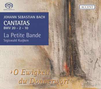 SACD Johann Sebastian Bach: Cantatas BWV 20 - 2 - 10 ›O Ewigkeit, Du Donnerwort‹