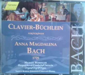 Clavier-Büchlein For / Für / Pour Anna Magdalena Bach 1725