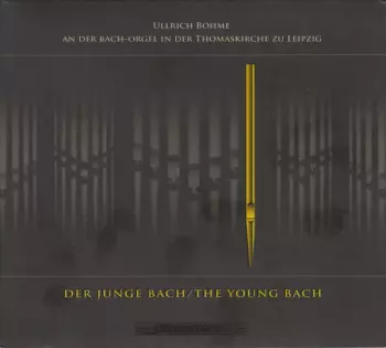 Johann Sebastian Bach: Der junge Bach / The Young Bach