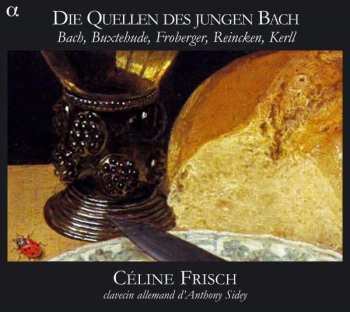 Album Johann Sebastian Bach: Die Quellen Des Jungen Bach
