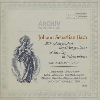 Album Johann Sebastian Bach: »Wie Schön Leuchtet Der Morgenstern« • »Christ Lag In Todesbanden« Kantaten BWV 1 Und 4