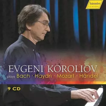 Evgeni Koroliov Plays Bach • Haydn • Mozart • Händel