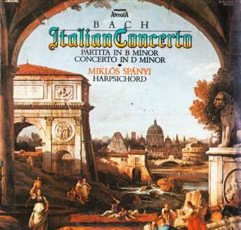 LP Johann Sebastian Bach: Italian Concerto · Partia In B Minor · Concerto In D Minor