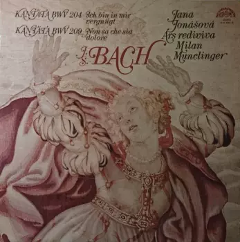 Johann Sebastian Bach: Kantáta BWV 204 Ich Bin In Mir Vergnügt / Kantáta BWV 209 Non Sa Che Sia Dolore