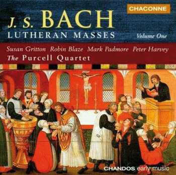 CD Johann Sebastian Bach: Lutheran Masses, Volume One