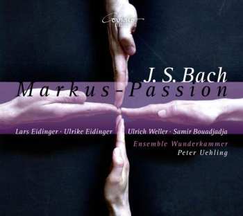 CD Johann Sebastian Bach: Markus - Passion