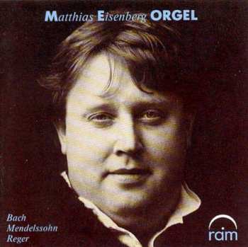 CD Johann Sebastian Bach: Matthias Eisenberg An Der Mühleisen-Orgel In St. Severin - Keitum  Auf Sylt