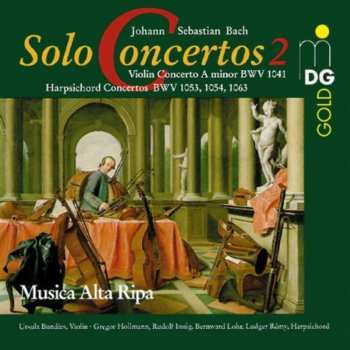Album Johann Sebastian Bach: Solo Concertos Vol. 2 (Violin Concerto A Minor BWV 1041, Harpsichord Concertos BWV 1053, 1054, 1063)