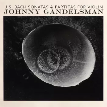 Johann Sebastian Bach: Sonatas & Partitas For Violin