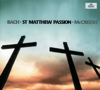 Johann Sebastian Bach: St Matthew Passion