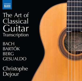 Album Johann Sebastian Bach: The Art Of Classical Guitar Transcription