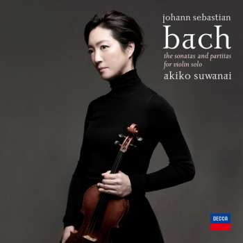 Album Johann Sebastian Bach: The Sonatas And Partitas For Violin Solo = 無伴奏ヴァイオリン・ソナタ＆パルティータ (全曲)