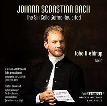 Album Johann Sebastian Bach: The Six Cello Suites Revisited