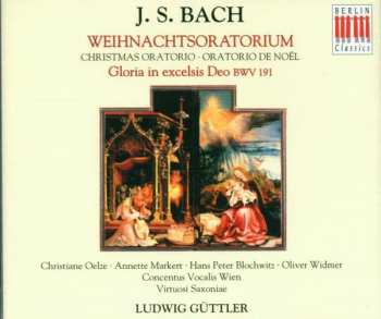 Album Johann Sebastian Bach: Weihnachtsoratorium · Christmas Oratorio · Oratorio De Noël / Gloria In Excelsis Deo BWV 191