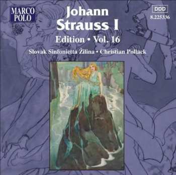 CD Johann Strauss Sr.: Johann Strauss I:  Edition • Vol. 16