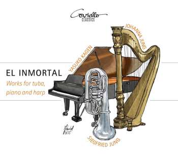 Album Siegfried Jung: El Inmortal: Works For Tuba, Piano And Harp