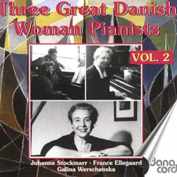 Three Great Danish Woman Pianist Vol 2