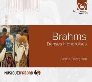 CD Johannes Brahms: 21 Ungarische Tänze = Hungarian Dances = Danses Hongroises