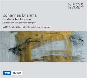 Album Johannes Brahms: Ein Deutsches Requiem (Version With Two Pianos And Timpani)